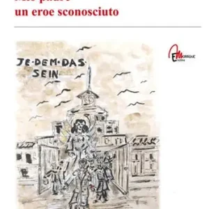 Mio padre. Un eroe sconosciuto Promozione Esclusiva