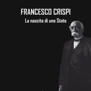 Francesco Crispi. La nascita di uno Stato Consegna Rapida