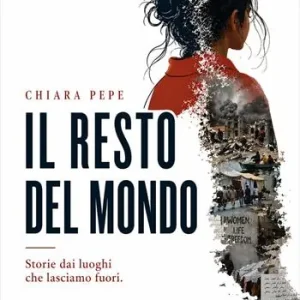 Promozione Il resto del mondo. Storie dai luoghi che lasciamo fuori