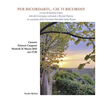 Per ricordarti... Che ti ricordo! Atti del Convegno culturale e recital poetico in occasione della giornata mondiale della poesia Prezzo Conveniente