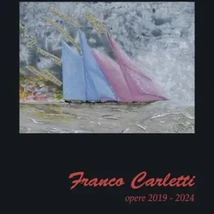 Franco Carletti. Opere 2019-2024 Economico