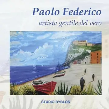 Paolo Federico. Artista gentile del vero. Ediz. illustrata Di Tendenza