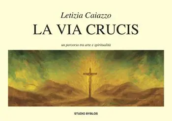 Offerta Del Giorno La via Crucis. Un percorso tra arte e spiritualità