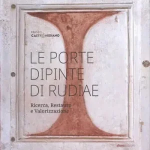 Le porte dipinte di Rudiae. Ricerca, restauro e valorizzazione Saldi