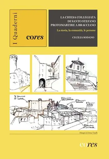 La chiesa collegiata di Santo Stefano protomartire a Bracciano. La storia, la comunità, le persone. Ediz. illustrata Ultima Occasione