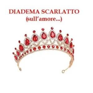 Diadema scarlatto (sull‘amore...) Promo Stagionale