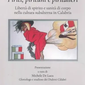 Pìriti, Piritùni e Piritallèri. Libertà di spirito e sanità di corpo nella cultura subalterna in Calabria Professionale