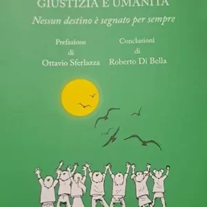 Giustizia e umanità. Nessun destino è segnato per sempre Prezzo Di Fabbrica