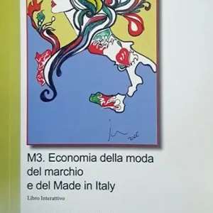 Consegna Rapida M3. Economia della moda del marchio e del Made in Italy. Libro interattivo