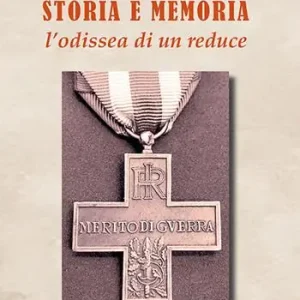 Storia e memoria. L‘odissea di un reduce Novità