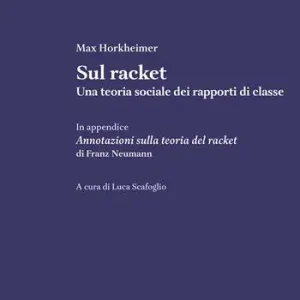 Ordina Subito Sul racket. Una teoria sociale dei rapporti di classe. In appendice Annotazioni sulla teoria del racket