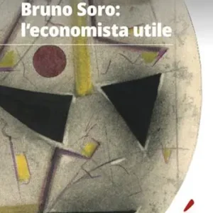 Nuova Collezione Bruno Soro l‘economista utile