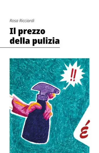 Il prezzo della pulizia. Le lavoratrici delle pulizie in Veneto Economico