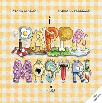 I pappamostri. Ediz. illustrata Offerta Limitata