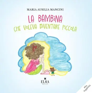 La bambina che voleva diventare piccola. Ediz. CAA Compra Oggi Stesso