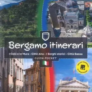 Spedito Oggi Bergamo itinerari. I colli e le mura-Città alta-I borghi storici-Città bassa. Guida pocket