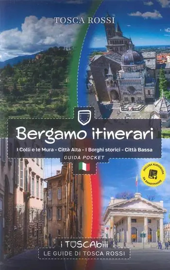 Spedito Oggi Bergamo itinerari. I colli e le mura-Città alta-I borghi storici-Città bassa. Guida pocket