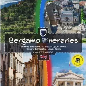 Bergamo itineraries. The hills and venetian walls-Upper town-Historic boroughs-Lower town Novità