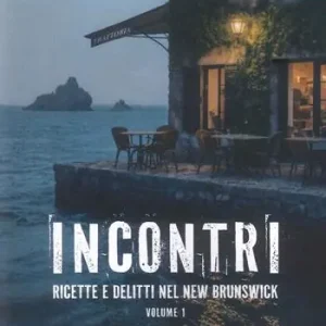 Scelto Dai Clienti Incontri. Ricette e delitti nel New Brunswick. Ediz. integrale. Vol. 1