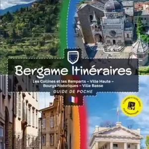Scelto Dai Clienti Bergame itinéraires. Les collines et les remparts–Ville haute–Bourgs historiques–Ville basse