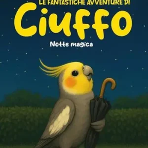 Le fantastiche avventure di Ciuffo. Vol. 2 Notte magica A Buon Prezzo