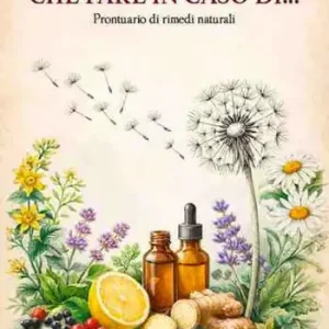 Che fare in caso di.... Prontuario di rimedi naturali Ultima Occasione