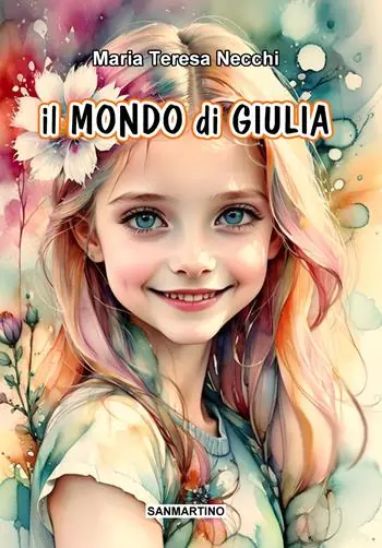 Prezzo Basso Il mondo di Giulia. Ediz. illustrata