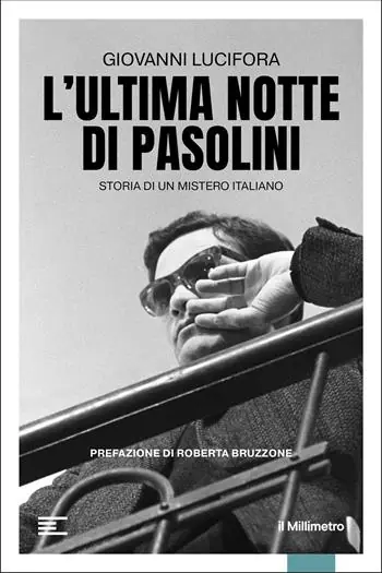 Novità L‘ultima notte di Pasolini. Storia di un mistero italiano