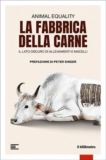 Scelto Dai Clienti La fabbrica della carne. Il lato oscuro di allevamenti e macelli