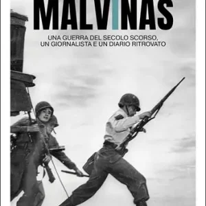 Prezzo Scontato Malvinas. Una guerra del secolo scorso, un giornalista e un diario ritrovato