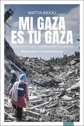 Mi Gaza es Tu Gaza. Diario di un operatore umanitario all‘inferno Professionale