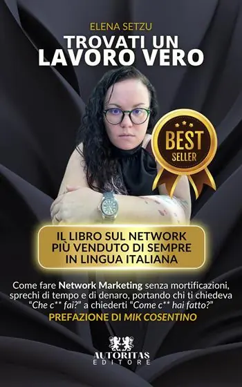 Nuova Collezione Trovati un lavoro vero. Come fare Network Marketing senza mortificazioni, sprechi di tempo e di denaro, portando chi ti chiedeva «Che c** fai?» a chiederti «Come c** hai fatto?»