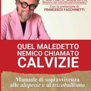 Quel maledetto nemico chiamato calvizie. Manuale di sopravvivenza alle alopecie e al tricobullismo Spedito Oggi