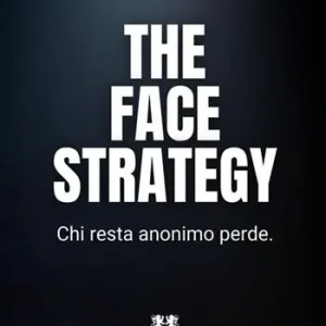 The face strategy. Chi resta anonimo perde Nuovo Arrivo