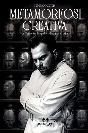 Metamorfosi creativa. Un viaggio tra fotografia e direzione artistica Professionale