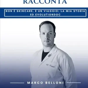 La tua pelle racconta. Non è skincare, è un viaggio la mia storia e Evolutiondoc Occasione