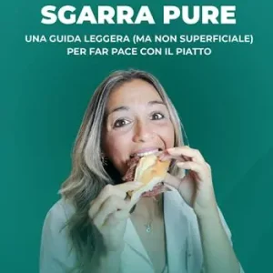 Consegna Rapida Sgarra pure. Una guida leggera (ma non superficiale) per far pace con il piatto