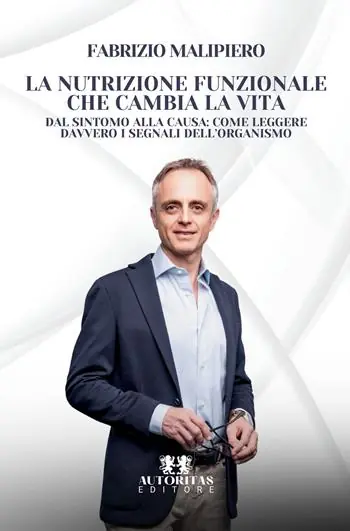 La nutrizione funzionale che cambia la vita. Dal sintomo alla causa come leggere davvero i segnali dell‘organismo Solo Oggi