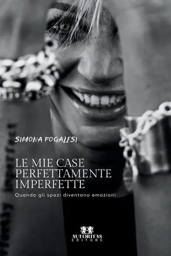 Popolare Le mie case perfettamente imperfette. Quando gli spazi diventano emozioni