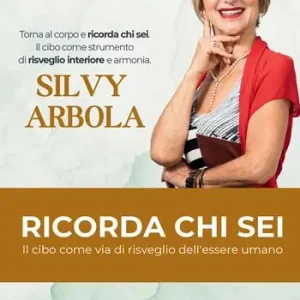 Reso Gratuito Ricorda chi sei. Il cibo come via di risveglio dell‘essere umano