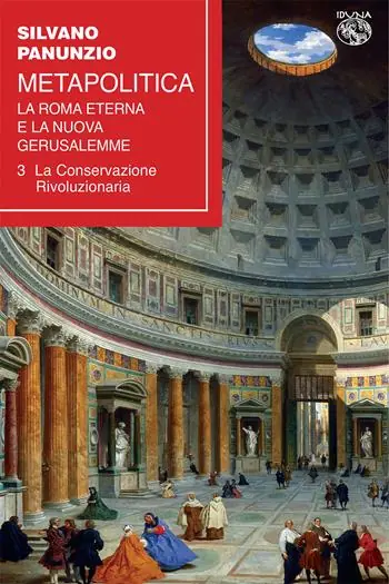 Compra Oggi Stesso Metapolitica. La Roma eterna e la nuova Gerusalemme. Vol. 3 La conservazione rivoluzionaria