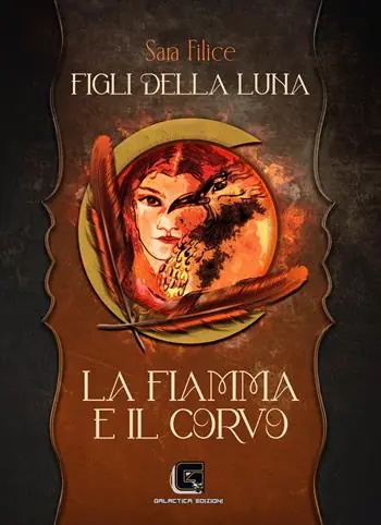 Nuova Collezione La fiamma e il corvo. Figli della luna