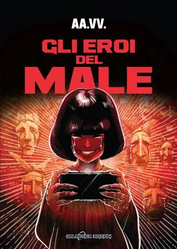 Gli eroi del male. Venti maschere per il villain Offerta Lampo