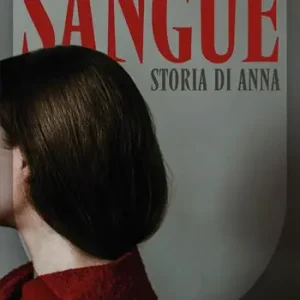 Sangue. Storia di Anna Subito Disponibile