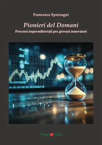 Promozione Esclusiva Pionieri del domani. Percorsi imprenditoriali per giovani innovatori