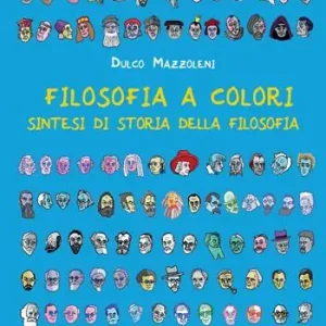 Filosofia a colori. Sintesi di storia della filosofia Ultimissimo Modello