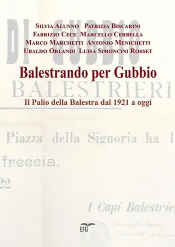 Balestrando per Gubbio. Il Palio della Balestra dal 1921 a oggi. Ediz. per la scuola Pagamento Sicuro