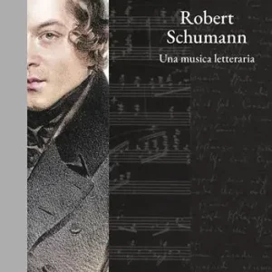 Robert Schumann. Una musica letteraria Spedizione Espresso