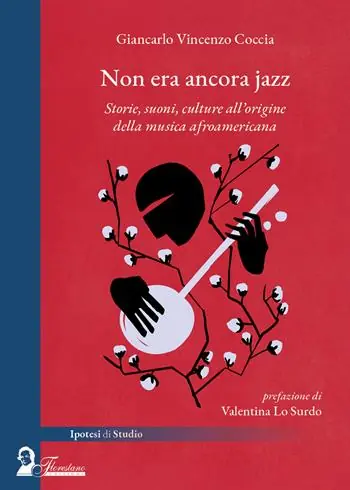 Non era ancora jazz. Storie, suoni, culture all‘origine della musica afroamericana Economico