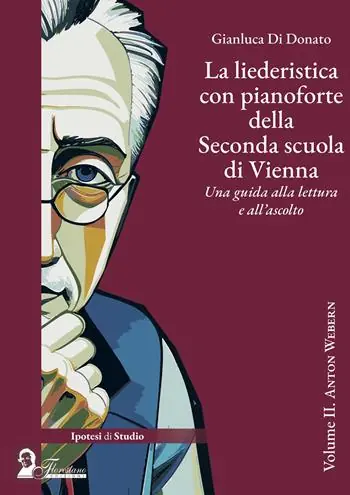 La liederistica con pianoforte della seconda scuola di Vienna. Una guida alla lettura e all‘ascolto. Vol. 2 Anton Webern Prezzo Scontato